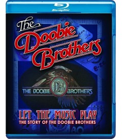 LET THE MUSIC PLAY THE STORY OF THE DOOBIE BROTHERS