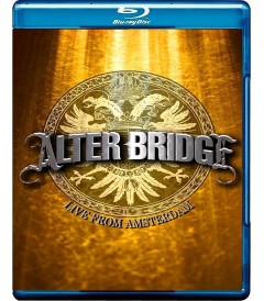 ALTER BRIDGE - LIVE FROM AMSTERDAM