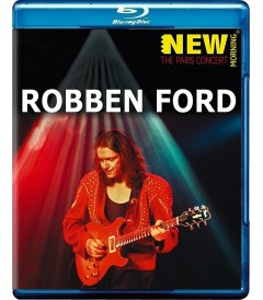 ROBBEN FORD - NEW MORNING (THE PARIS CONCERT)