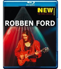 ROBBEN FORD - NEW MORNING (THE PARIS CONCERT)