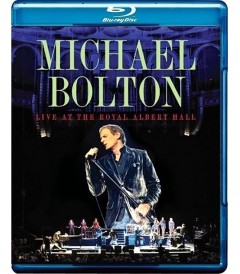 MICHAEL BOLTON - LIVE AT THE ROYAL ALBERT HALL