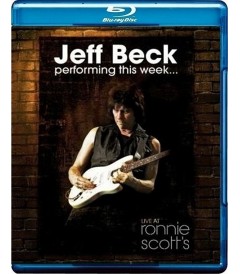 JEFF BECK - PERFORMING THIS WEEK (LIVE AT RONNIE SCOTT'S)