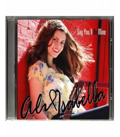 ALI ISABELLA - SAY YOU'LL BE MINE (BLU RAY AUDIO + CD)