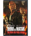 DVD - DURO DE MATAR (UN BUEN DIA PARA MORIR)