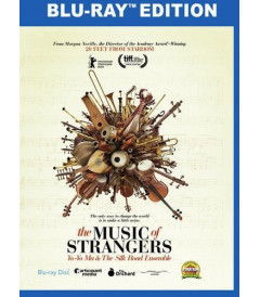 THE MUSIC OF STRANGERS - YO-YO MA AND THE SILK ROAD ENSEMBLE