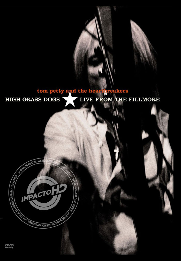 DVD - TOM PETTY AND THE HEARTBREAKERS (HIGH GRASS DOGS LIVE FROM THE FILLMORE) - USADA