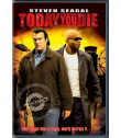 DVD - TODAY YOU DIE (VENGADOR) (SIN ESPAÑOL) - USADA